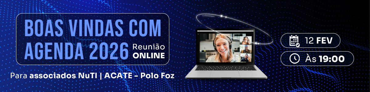 Primeira Reunião NuTI | ACATE - Polo Foz 2026
