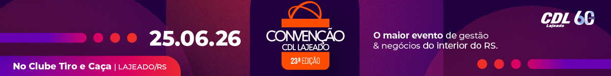 23° CONVENÇÃO CDL LAJEADO