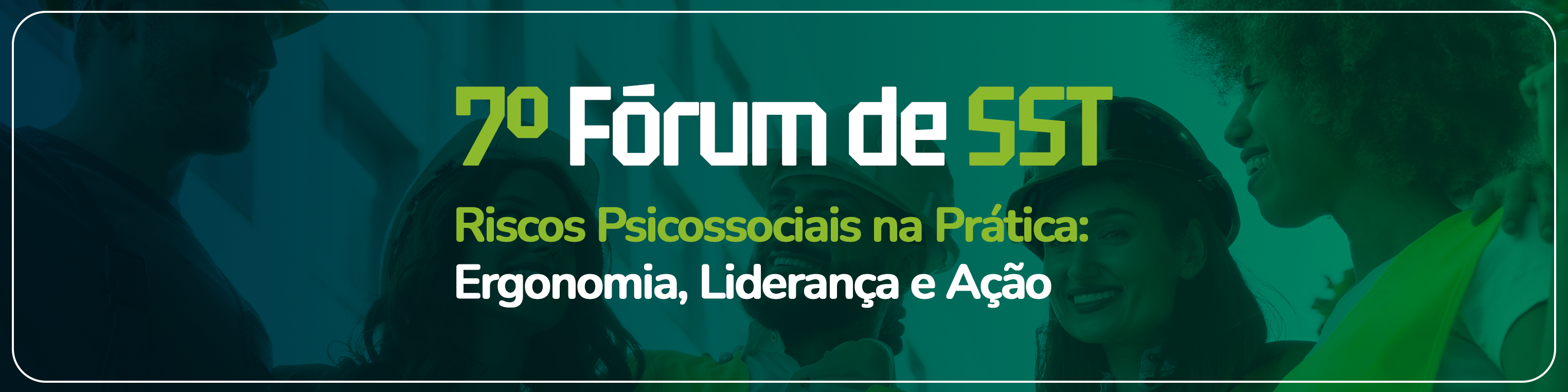 👷🏻7º Fórum de Saúde e Segurança no Trabalho