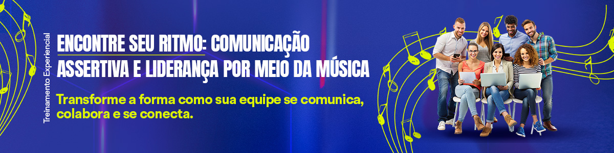 Encontre Seu Ritmo: Comunicação Assertiva e Liderança por meio da Música