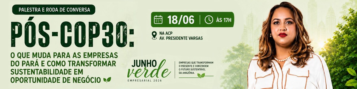 Pós-COP30: O que Muda para as Empresas do Pará e Como Transformar Sustentabilidade em Oportunidades 
